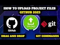 How to Upload Project Files Folders in GITHUB 2023 Drag Drop And Git Commands Tamil