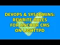 DevOps SysAdmins Rewrite rules for Anchor CMS on Lighttpd