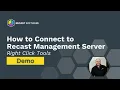 How to Connect Right Click Tools to Recast Management Server