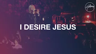 i desire jesus hillsong worship