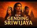 GENDING SRIWIJAYA FULL MOVIE