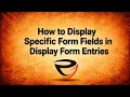 How to Display Specific Gravity Forms Fields Using Display Form Entries