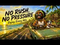 No Rush, No Pressure – Enjoy Every Mile | Feel-Good Reggae (Lyrics)