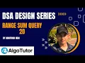 D10 Range Sum Query 2D - Immutable DSA Design Series AlgoTutor
