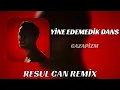 Download Lagu Gazapizm - Yine Edemedik Dans ( Resul Can Remix )