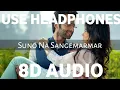 Download Lagu Suno Na Sangemarmar (8D AUDIO) | Arijit Singh | Youngistan | Neha Sharma, Jackie Bhagnani