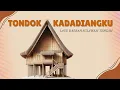Lagu TONDOK KADADIANGKU - Lirik Lagu Daerah Sulawesi Tengah