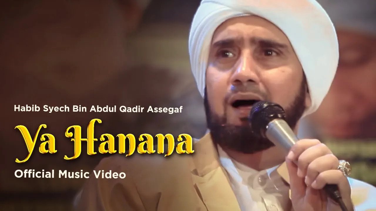 Habib Syech Bin Abdul Qadir Assegaf - Ya Hanana (Official Music Video)