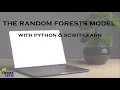 The Random Forests Model With Python and Scikit-Learn