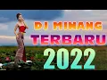 Download Lagu DJ MINANG TERBARU 2022 NONSTOP  LAGU MINANG REMIX FULL BASS