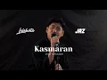 Download Lagu LALAHUTA \u0026 JAZ  - KASMARAN ( LIVE SESSION 2022 )