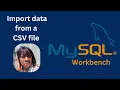 How to Import Data CSV into MySQL Workbench