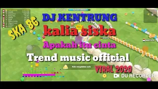 Download DJ KENTRUNG (Apakah itu cinta) kalia Siska feat ska 86 (Trend music official) Viral 2020 MP3