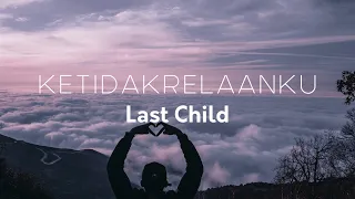 Download Last Child - Ketidakrelaanku | Lirik MP3