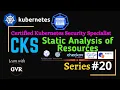 Kubernetes Security - Static analysis using Kubesec Kube-score KubeLinter Checkov KubeHunter