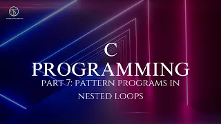 C Programming - Part 7 Pattern Programs