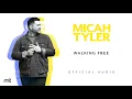 Micah Tyler - Walking Free (Official Audio)