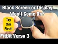 Fitbit Versa 3 Black Screen or Display Won t Turn On Try this First