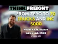 From Zero To 70 Trucks and INC 5000 with Andrey Yakimchuk