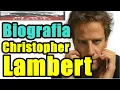 CHRISTOPHER LAMBERT Biografia Vida E Obra de Chistopher Lambert Christopher Lambert
