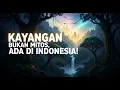 Lagu TERUNGKAP! KAYANGAN Ternyata ADA di Indonesia dan Bukan MITOS!