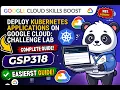 Deploy Kubernetes Applications on Google Cloud Challenge Lab GSP318 2026