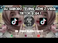 Download Lagu DJ SABODO TEUING AZMI Z - TREND VIRAL TIKTOK 2024 INI YANG KALIAN CARI!!