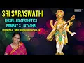 Sri Saraswathi -Chiselled Aesthetics | Best Of Bombay S.Jayashri | Jayashree Carnatic Classical Song