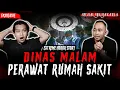 Download Lagu SKIP KALO TAKUT KERJA SHIFT MALAM!! KISAH HOROR PERAWAT RUMAH SAKIT