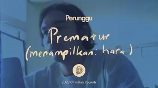 perunggu prematur menampilkan hara video lirik