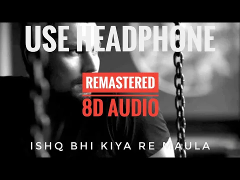 Download MP3 Ishq Bhi Kiya Re Maula (Remastered 8D Audio) Ali Azmat| 3D Surround Sound | Love Ambience