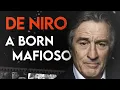 Robert De Niro What s It Like To Be A Gangster Full Biography The Godfather The Intern