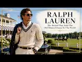 RALPH LAUREN How He Sold The Old Money Dream To The World