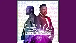 faithful god feat phil thompson