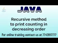 Recursive Function in java in hindi Print Decreasing counting using recursion