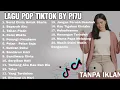 Lagu LAGU PI7U FULL ALBUM | PLAYLIST LAGU PI7U FULL ALBUM VIRAL TIKTOK ENAK BUAT SANTAI