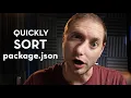 Quickly Organize Your package json File