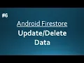 Android Firestore Update Delete Data Part-6