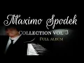 Lagu THE MAXIMO SPODEK COLLECTION VOL 3 FULL ALBUM RELAXING BACKGROUND INSTRUMENTAL PIANO  MUSIC