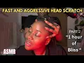 ASMR 1 HOUR OF FAST AND INTENSE AGGRESSIVE HEAD SCRATCH MASSAGE EXTREME BRAIN TINGLES ALL TOOLS