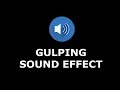 Gulping Sound Effect