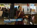 Lagu TIARA (REMIX) - ERA cover 99 BAND || 99 PRODUCTION