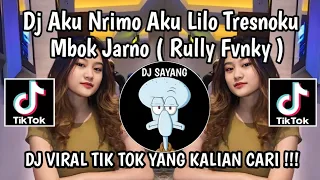 dj aku nrimo aku lilo tresnoku mbok jarno dj menungso ora toto by rully fvnky viral tiktok terbaru