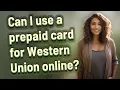 Can I use a prepaid card for Western Union online