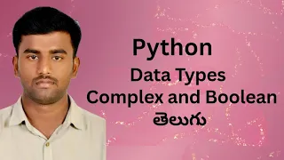 Python Data types BOOL and COMPLEX in Telugu Python in Telugu