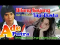 Download Lagu BILANG SAYANG TAPI DUSTA (Cipt. Ade Putra) - Vocal by Ade Putra