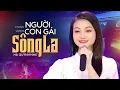 Download Lagu Người Con Gái Sông La - Hà Quỳnh Như Official 4K MV
