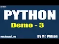 PYTHON tutorials Demo - 3 by Mr Wilson On 08-01-2020