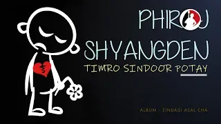 phiroj shyangden official lyric video timro sindoor potay reprised