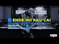 Lagu Ende Ho Aku Cai II Lagu Manggarai Terbaru
